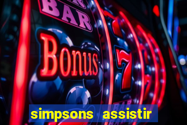 simpsons assistir online dublado